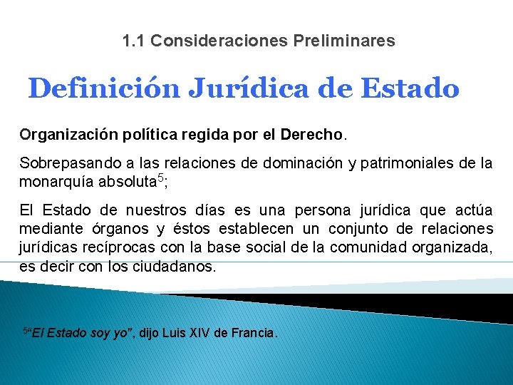 1. 1 Consideraciones Preliminares Definición Jurídica de Estado Organización política regida por el Derecho.