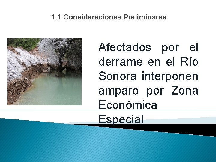 1. 1 Consideraciones Preliminares Afectados por el derrame en el Río Sonora interponen amparo