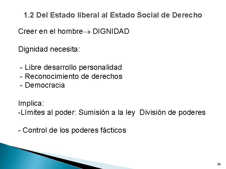 1. 2 Del Estado liberal al Estado Social de Derecho Creer en el hombre