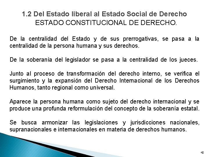 1. 2 Del Estado liberal al Estado Social de Derecho ESTADO CONSTITUCIONAL DE DERECHO.