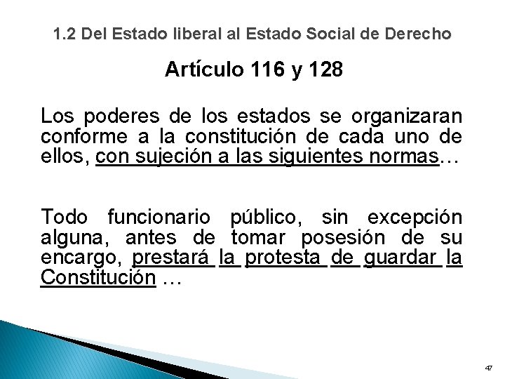 1. 2 Del Estado liberal al Estado Social de Derecho Artículo 116 y 128