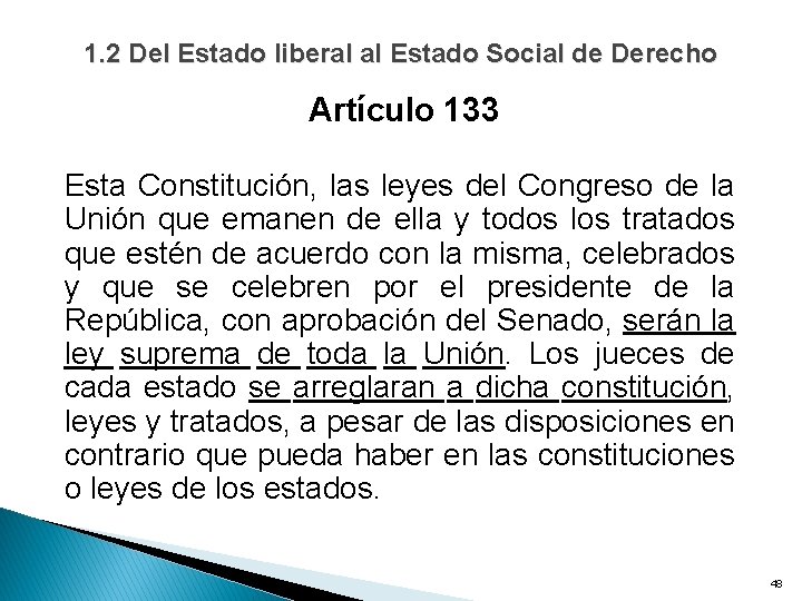 1. 2 Del Estado liberal al Estado Social de Derecho Artículo 133 Esta Constitución,
