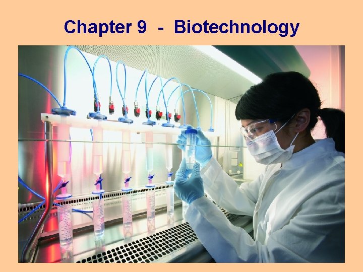 Chapter 9 - Biotechnology 