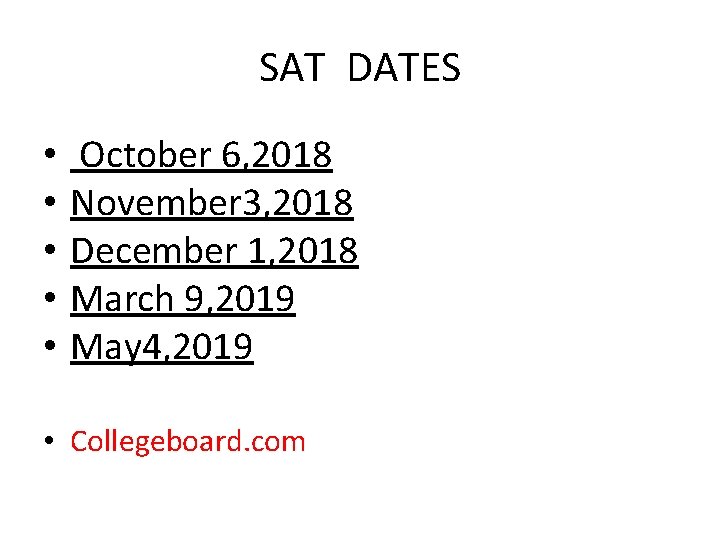 SAT DATES • • • October 6, 2018 November 3, 2018 December 1, 2018