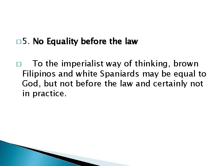 � 5. � No Equality before the law To the imperialist way of thinking,