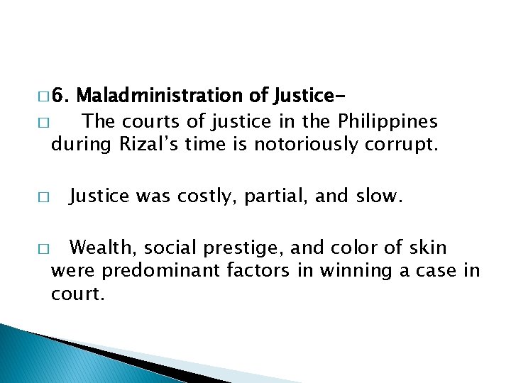 � 6. Maladministration of Justice� The courts of justice in the Philippines during Rizal’s