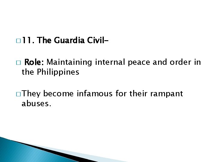 � 11. � The Guardia Civil- Role: Maintaining internal peace and order in the