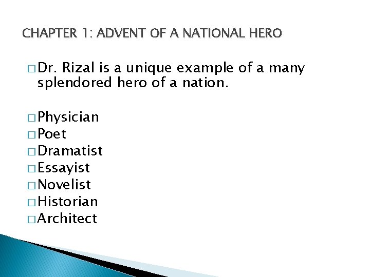 CHAPTER 1: ADVENT OF A NATIONAL HERO � Dr. Rizal is a unique example