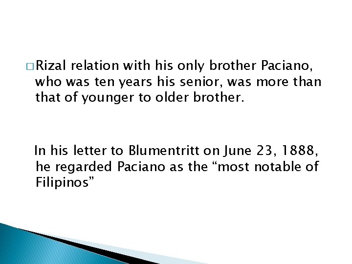 � Rizal relation with his only brother Paciano, who was ten years his senior,