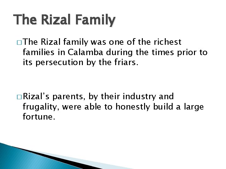 The Rizal Family � The Rizal family was one of the richest families in