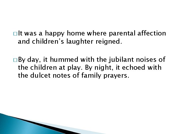 � It was a happy home where parental affection and children’s laughter reigned. �