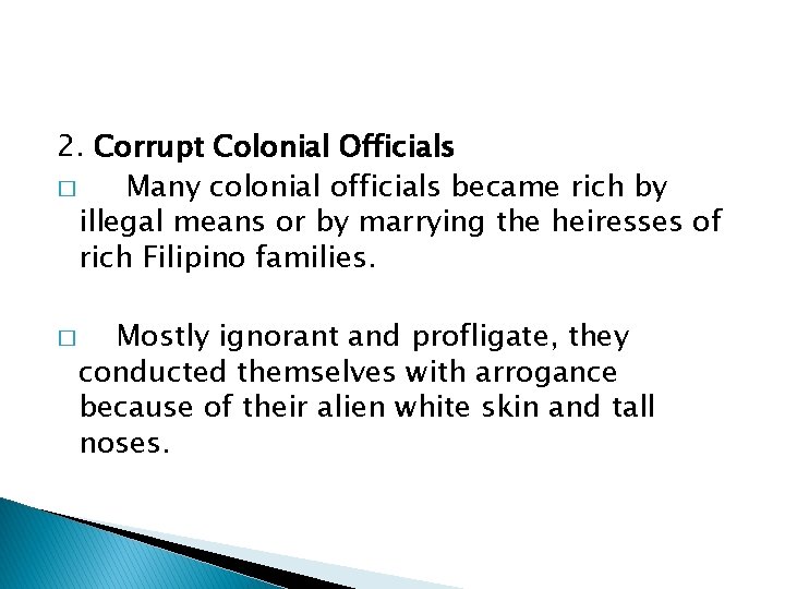 2. Corrupt Colonial Officials � Many colonial officials became rich by illegal means or