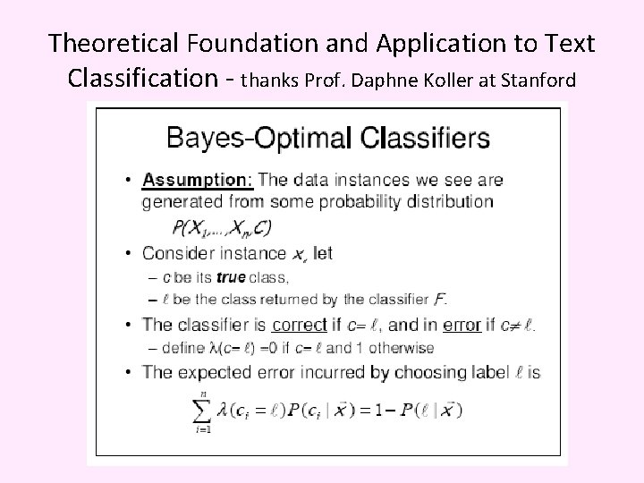 Theoretical Foundation and Application to Text Classification - thanks Prof. Daphne Koller at Stanford