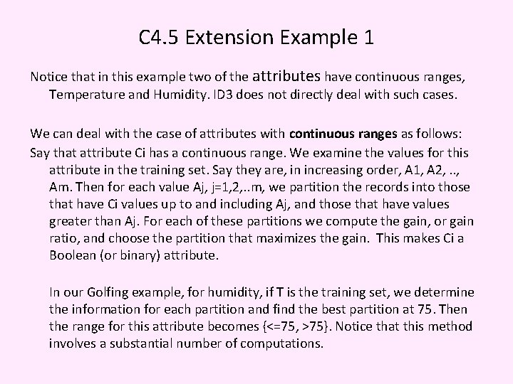 C 4. 5 Extension Example 1 Notice that in this example two of the