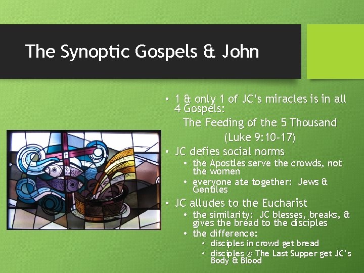 The Synoptic Gospels & John • 1 & only 1 of JC’s miracles is