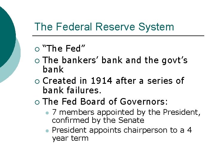 The Federal Reserve System “The Fed” ¡ The bankers’ bank and the govt’s bank