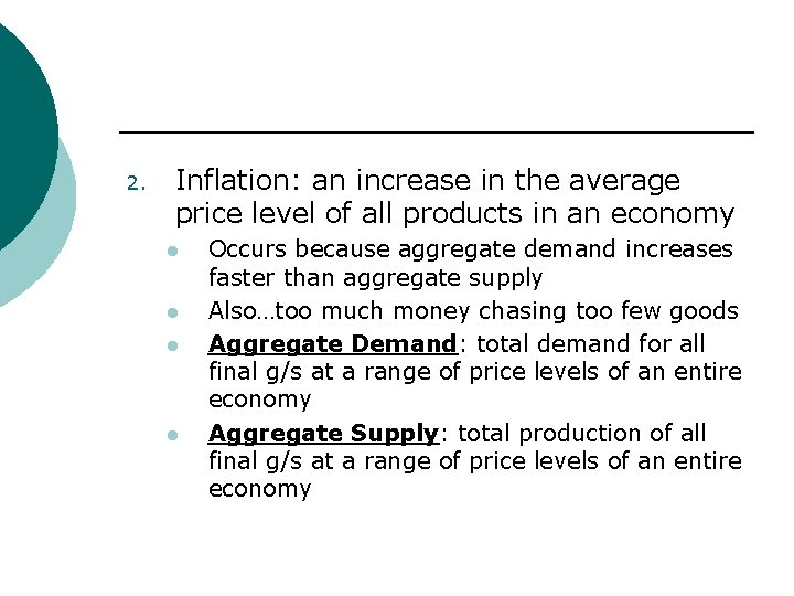 2. Inflation: an increase in the average price level of all products in an