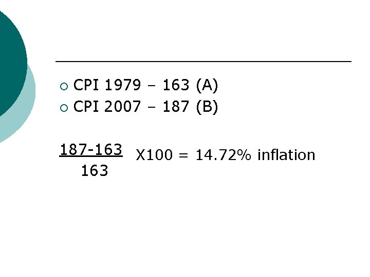 CPI 1979 – 163 (A) ¡ CPI 2007 – 187 (B) ¡ 187 -163