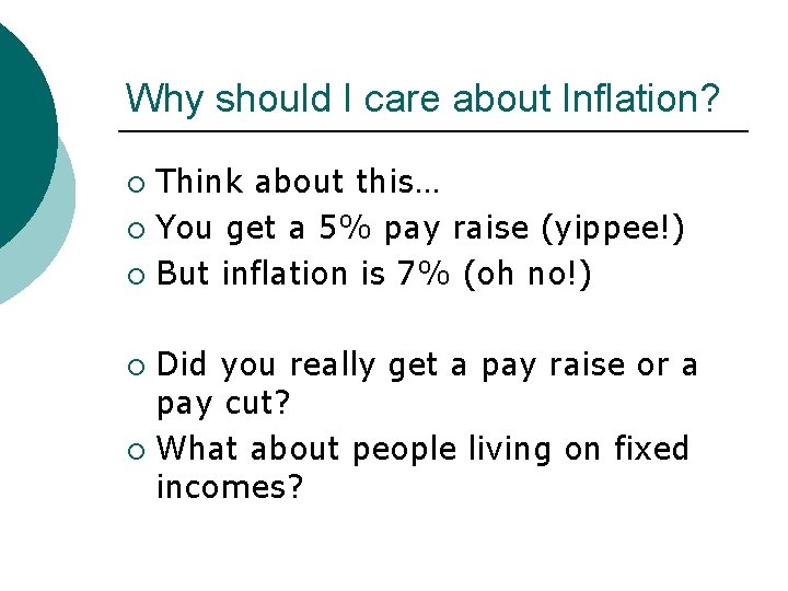 Why should I care about Inflation? Think about this… ¡ You get a 5%