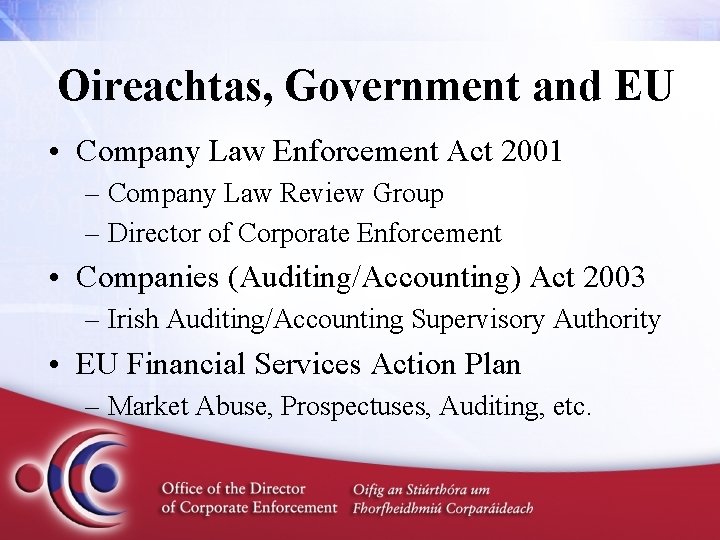 Oireachtas, Government and EU • Company Law Enforcement Act 2001 – Company Law Review