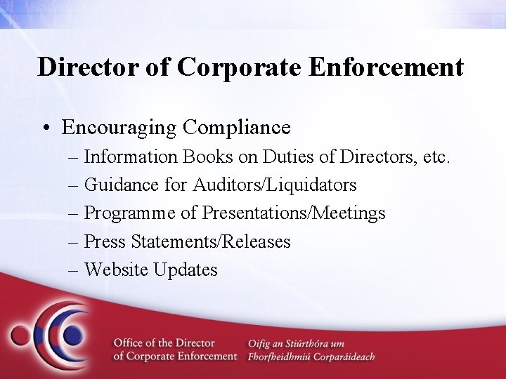 Director of Corporate Enforcement • Encouraging Compliance – Information Books on Duties of Directors,