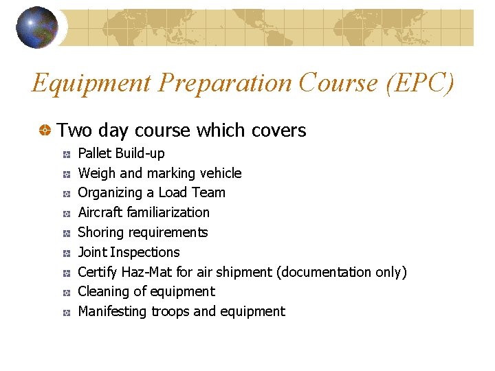 Equipment Preparation Course (EPC) Two day course which covers Pallet Build-up Weigh and marking