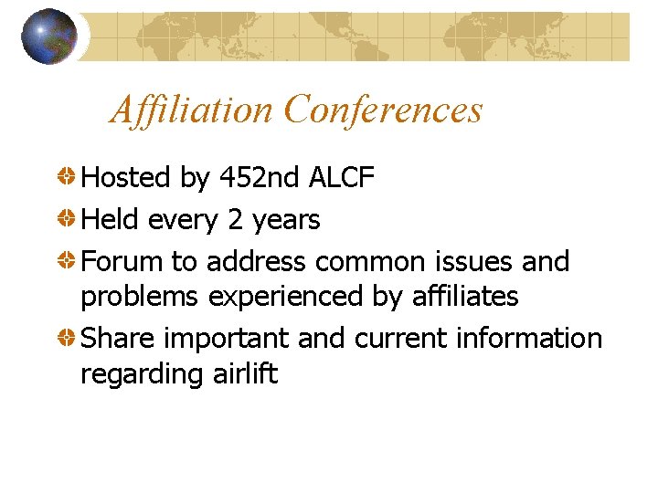 Affiliation Conferences Hosted by 452 nd ALCF Held every 2 years Forum to address