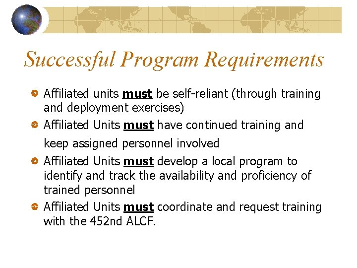 Successful Program Requirements Affiliated units must be self-reliant (through training and deployment exercises) Affiliated