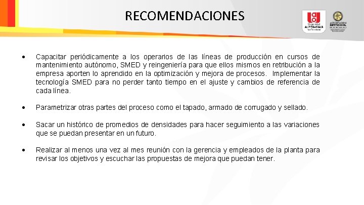 RECOMENDACIONES Capacitar periódicamente a los operarios de las líneas de producción en cursos de