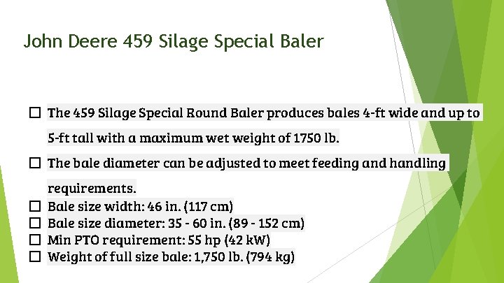 John Deere 459 Silage Special Baler � The 459 Silage Special Round Baler produces