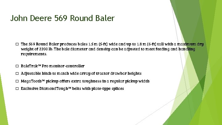 John Deere 569 Round Baler � The 569 Round Baler produces bales 1. 5