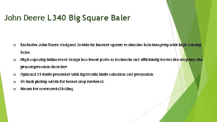 John Deere L 340 Big Square Baler � Exclusive John Deere-designed double tie knotter
