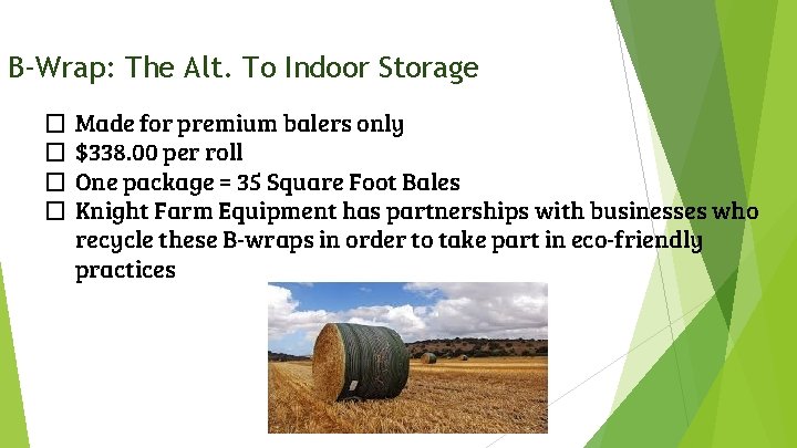 B-Wrap: The Alt. To Indoor Storage � Made for premium balers only � $338.