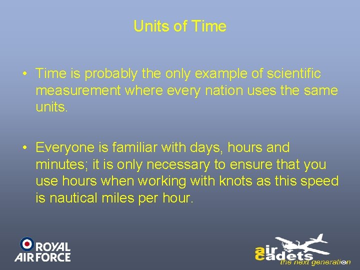 Units of Time • Time is probably the only example of scientific measurement where Units of Time • Time is probably the only example of scientific measurement where