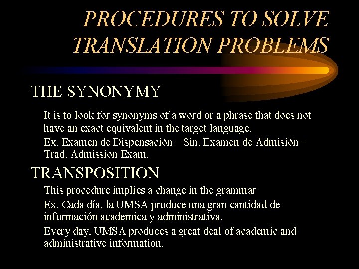 PROCEDURES TO SOLVE TRANSLATION PROBLEMS THE SYNONYMY It is to look for synonyms of