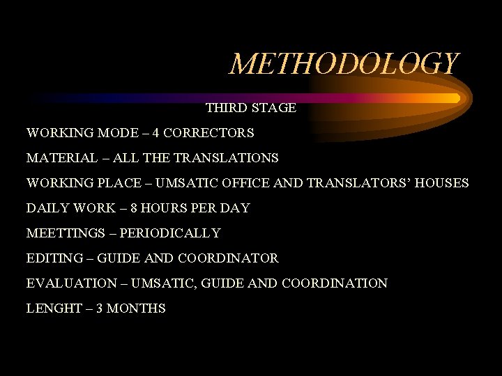 METHODOLOGY THIRD STAGE WORKING MODE – 4 CORRECTORS MATERIAL – ALL THE TRANSLATIONS WORKING