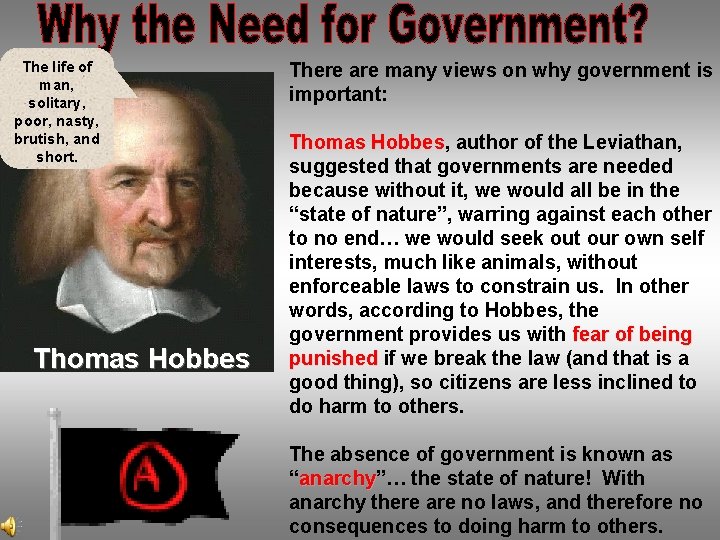 The life of man, solitary, poor, nasty, brutish, and short. Thomas Hobbes There are