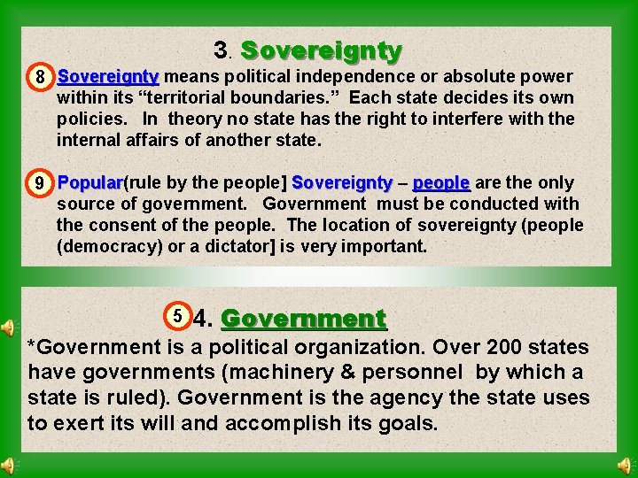 3. Sovereignty 8 Sovereignty means political independence or absolute power within its “territorial boundaries.