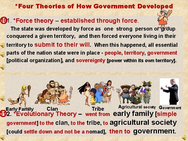 *Four Theories of How Government Developed 101. *Force theory – established through force. The