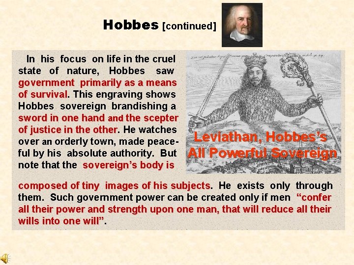 Hobbes [continued] In his focus on life in the cruel state of nature, Hobbes