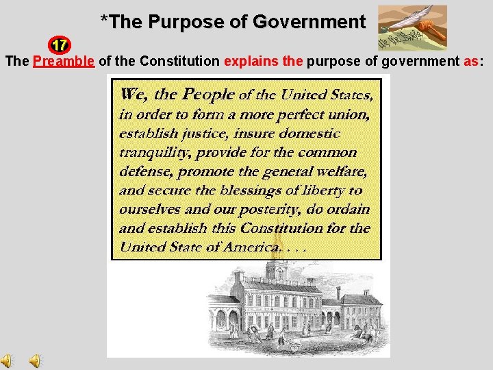 *The Purpose of Government 17 The Preamble of the Constitution explains the purpose of