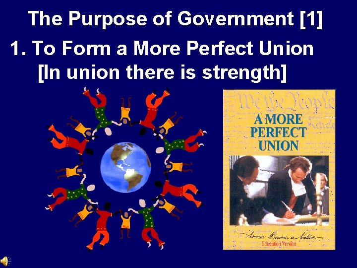 The Purpose of Government [1] 1. To Form a More Perfect Union [In union