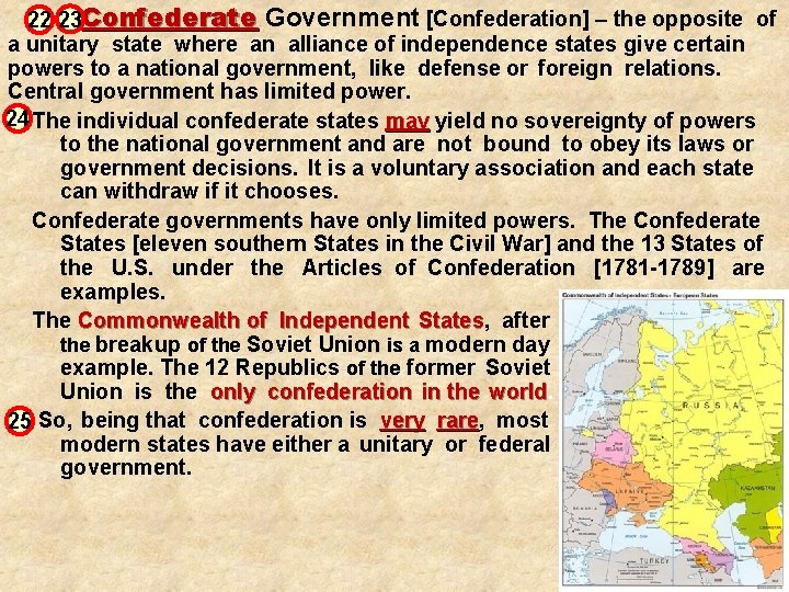 22 23 Confederate Government [Confederation] – the opposite of a unitary state where an