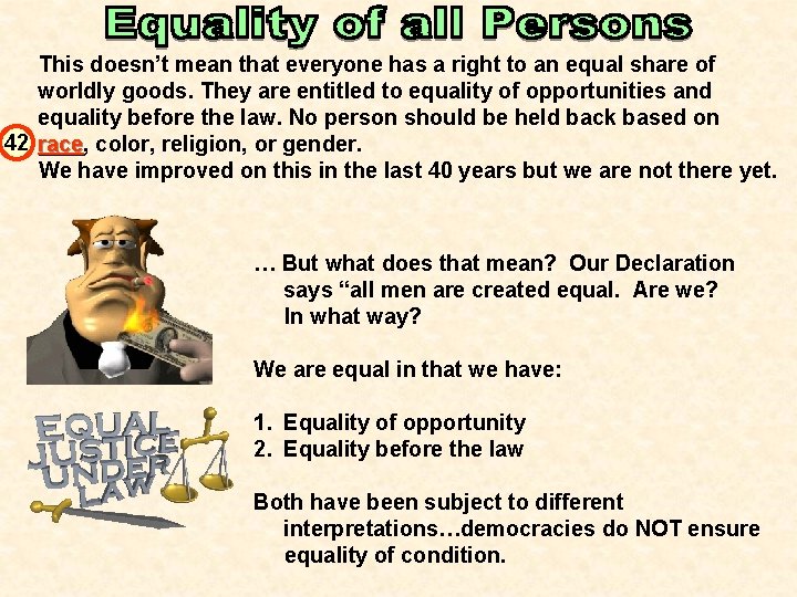 This doesn’t mean that everyone has a right to an equal share of worldly