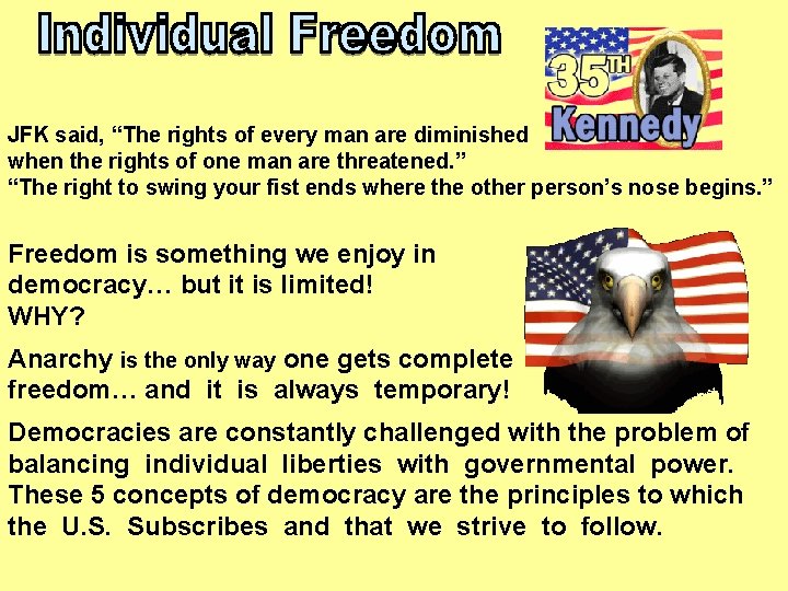 JFK said, “The rights of every man are diminished when the rights of one