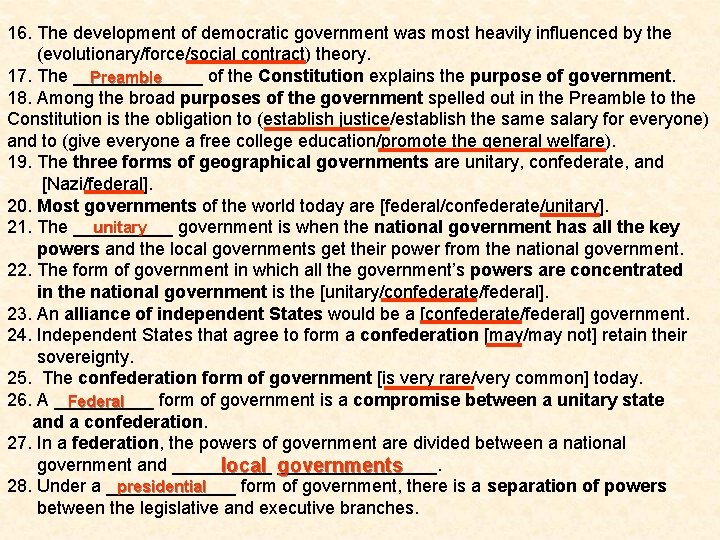 16. The development of democratic government was most heavily influenced by the (evolutionary/force/social contract)
