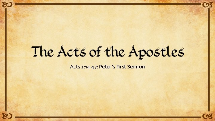 Acts 2: 14 -47: Peter’s First Sermon 