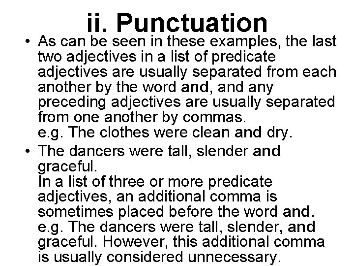 ii. Punctuation • As can be seen in these examples, the last two adjectives