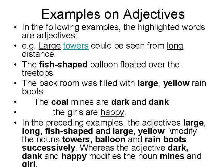 Examples on Adjectives • In the following examples, the highlighted words are adjectives: •