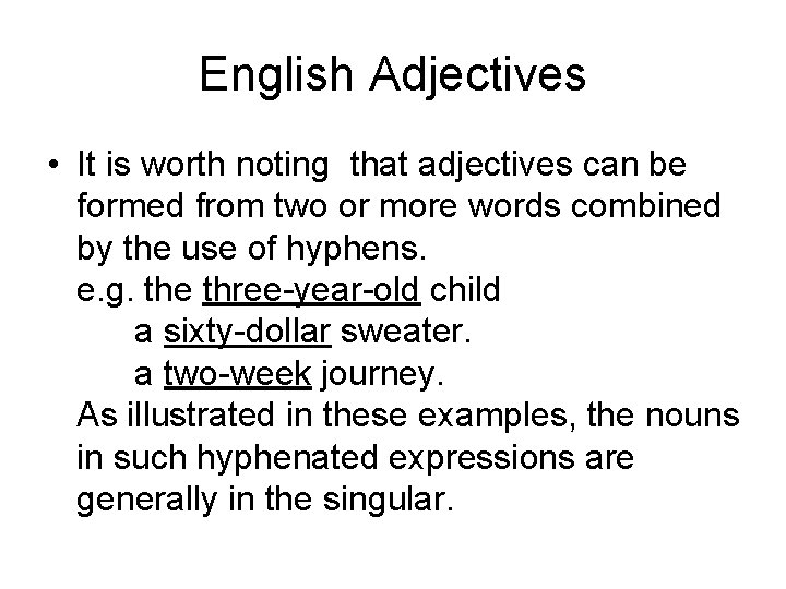 English Adjectives • It is worth noting that adjectives can be formed from two